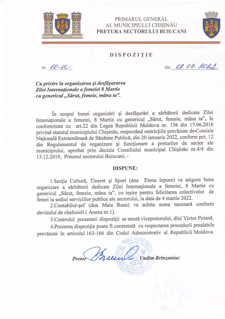 Dispoziția Nr. 10-d din 02.03.2022 Cu privire la organizarea și desfășurarea Zilei Internaționale a femeiei 8 Martie cu genericul "Sărut, femeie, mîna ta".