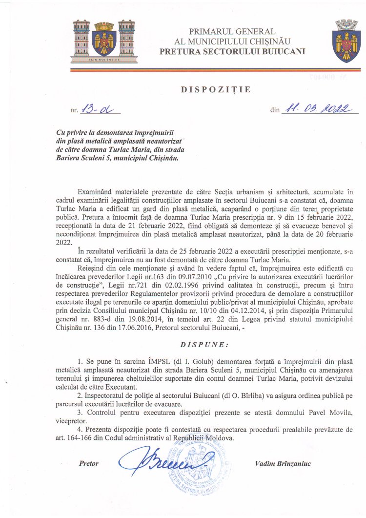 Dispoziția nr. 13 - d din 11.03.2022 Cu privire la demontarea împrejmuirii din plasă metalică amplasată neautorizat de către doamna Turlac Maria, din strada Bariera Sculeni, 5, municipiul Chișinău.