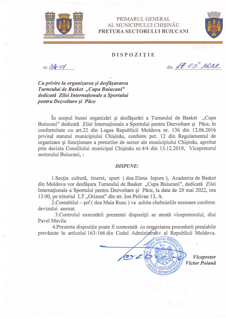 Dispoziția nr. 34 - d din 17.05.2022 Cu privire la desfășurarea Turneului de Basket " Cupa Buiucani"  dedicată Zilei Internaționale a Sportului pentru Dezvoltare și Pace.