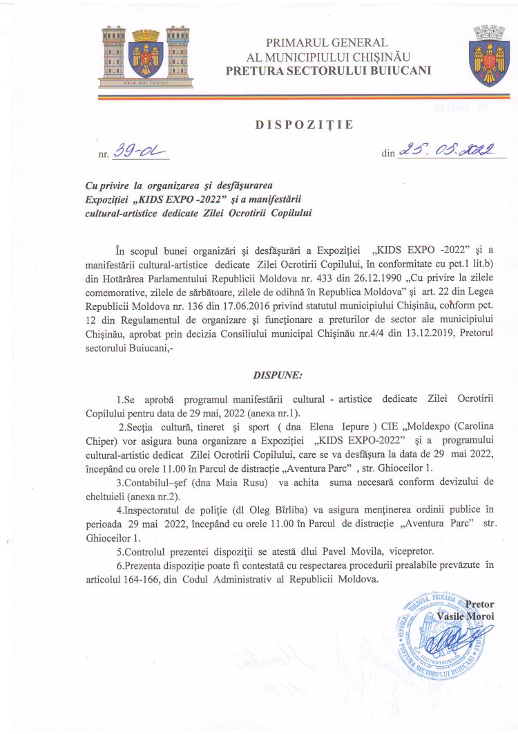 Dispoziția nr. 39 - d din 25.05.2022 Cu privire la organizarea Expoziției KIDS EXPO - 2022 și a manifestării cultural-artistice dedicate Zilei Ocrotirii Copilului.