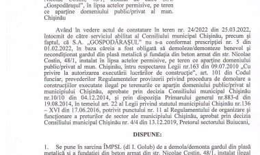 Dispoziția nr.83-d din 12.09.2022 Cu privire la demontarea gardului de metal, amplasat pe fundație din beton armat din str. Nicolae Costin, 48/1, instalat de către SA " GOSPODĂRAȘUL", în lipsa actelor permisive, pe teren ce aparține domeniului public/privat al municipiului Chișinău.
