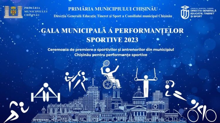 Primăria Municipiului Chișinău organizează cel mai grandios eveniment sportiv al anului - „Gala Municipală a Performanțe...